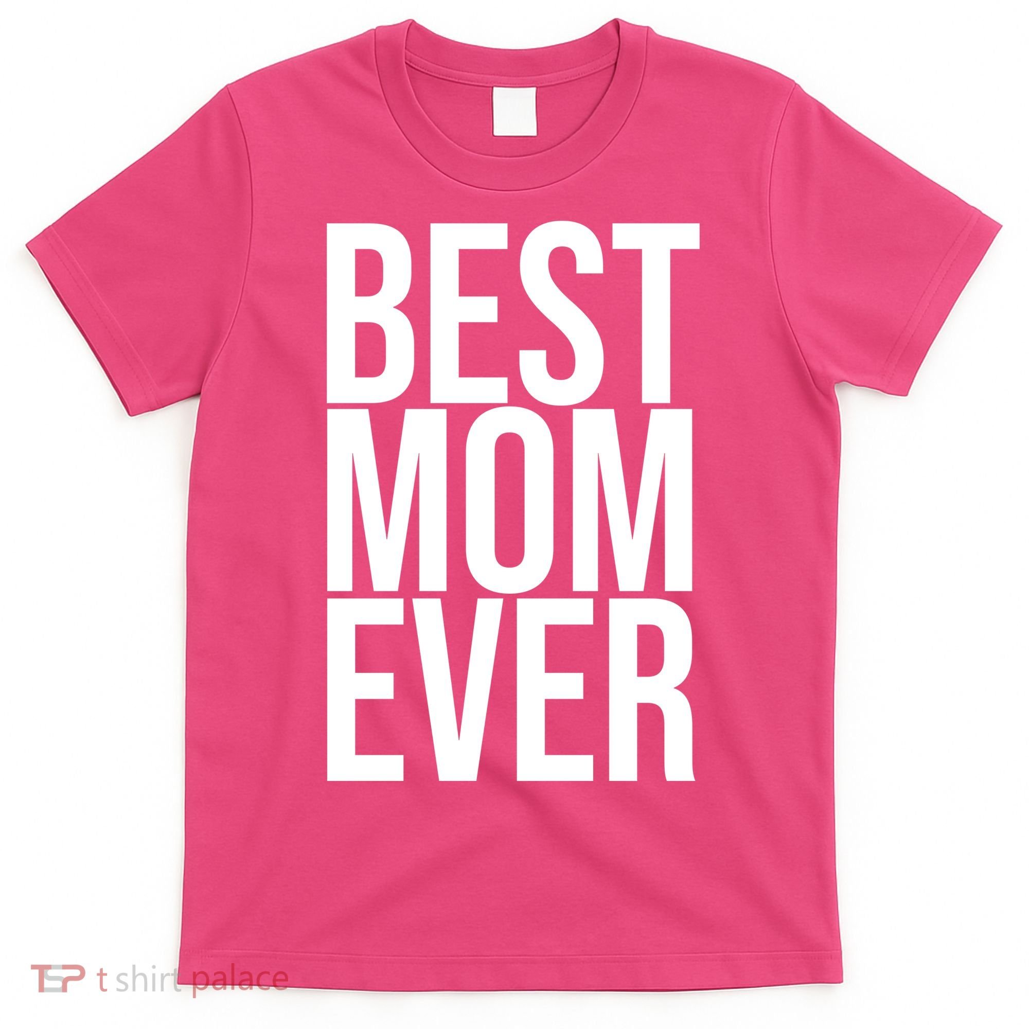 Best Mom Ever Cute Gift For Mom T-Shirt