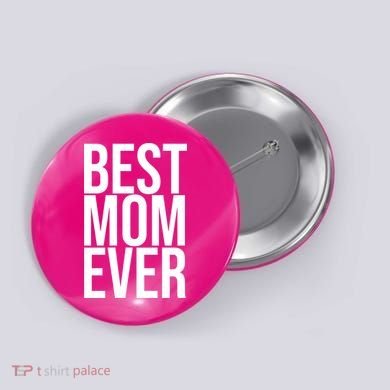 Best Mom Ever Cute Gift For Mom Button