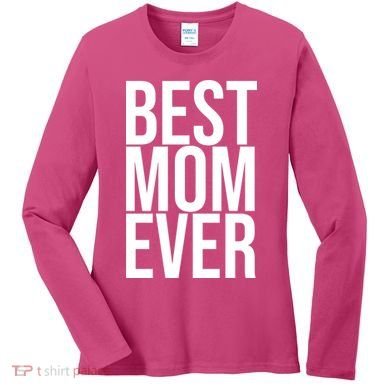 Best Mom Ever Cute Gift For Mom Women's Long Sleeve Shirt