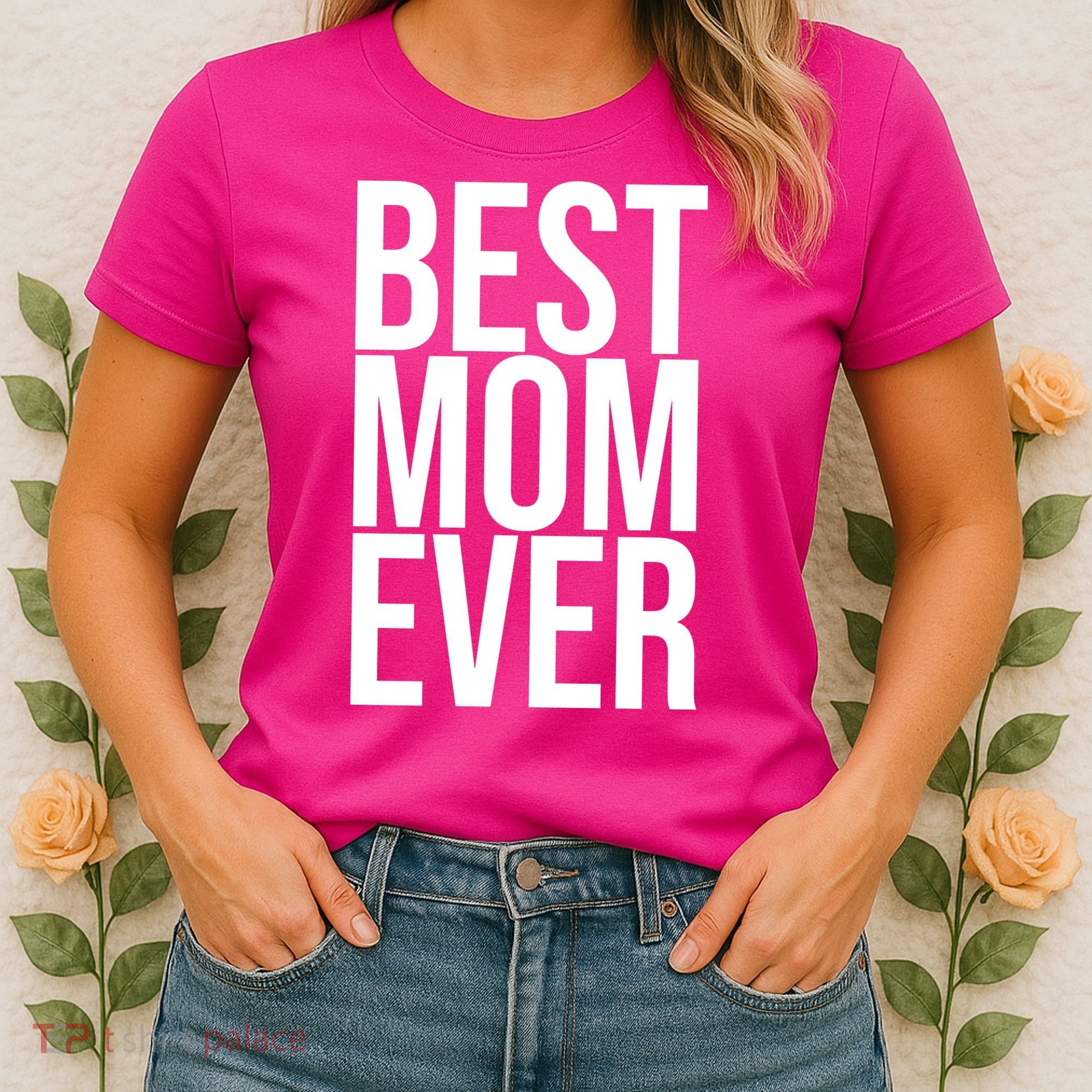 Best Mom Ever Cute Gift For Mom Women's T-Shirt