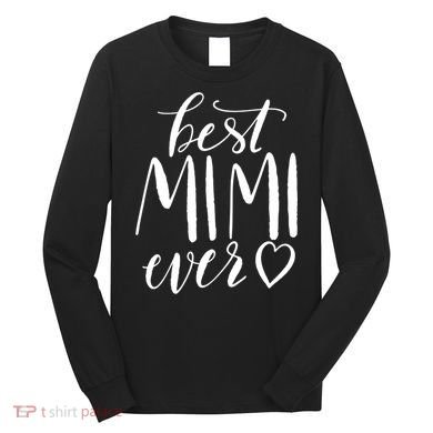 Best Mimi Ever Meaningful Gift Grandma Gift Long Sleeve Shirt