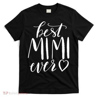 Best Mimi Ever Meaningful Gift Grandma Gift T-Shirt