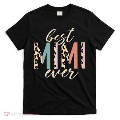 Best Mimi Ever Gifts Leopard Print Mothers Day T-Shirt
