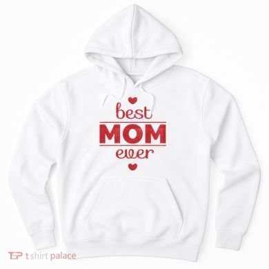 Best Mom Ever Heart Gift Hoodie