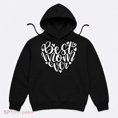 Best Mom Ever Hoodie