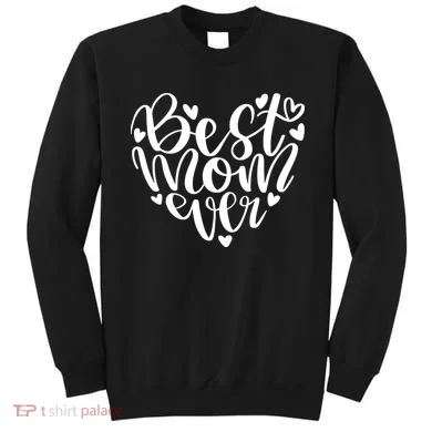 Best Mom Ever Sweatshirt