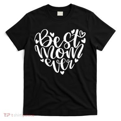 Best Mom Ever T-Shirt