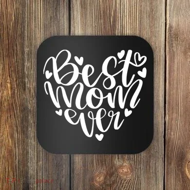 Best Mom Ever Coaster
