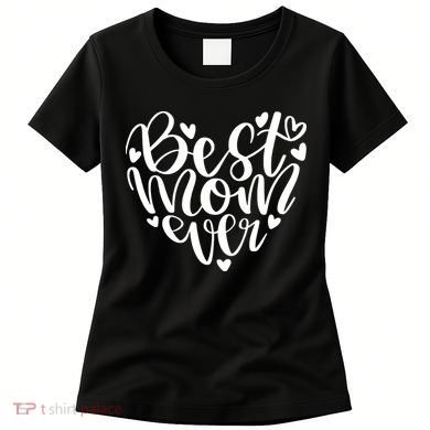 Best Mom Ever Women's T-Shirt