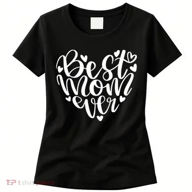 Best Mom Ever Women's T-Shirt