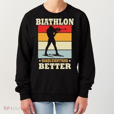 Biathlon Makes Everything Better Biathlon Women's Sweatshirt