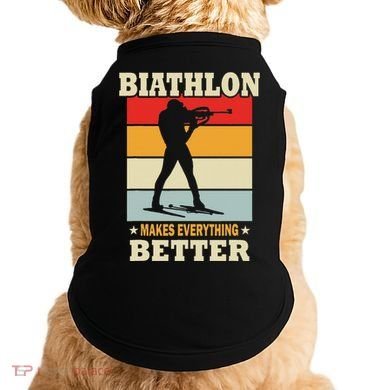 Biathlon Makes Everything Better Biathlon Doggie Tank