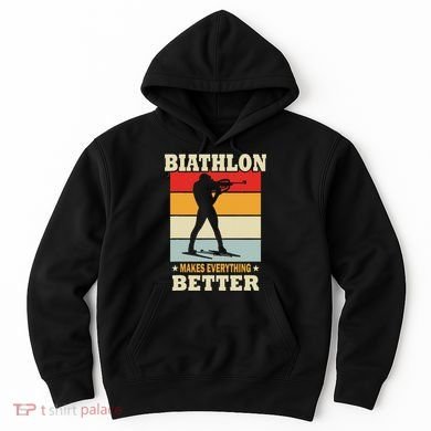 Biathlon Makes Everything Better Biathlon Hoodie