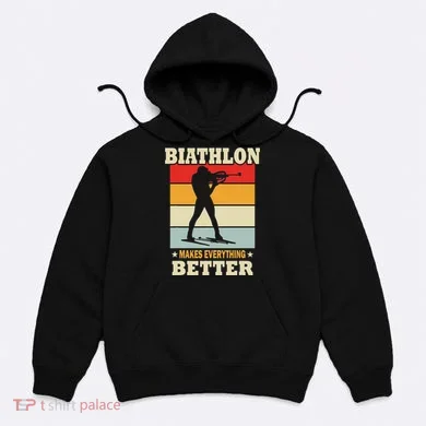 Biathlon Makes Everything Better Biathlon Hoodie