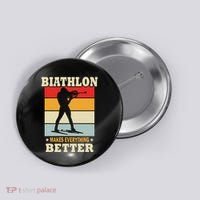 Biathlon Makes Everything Better Biathlon Button thumb 0