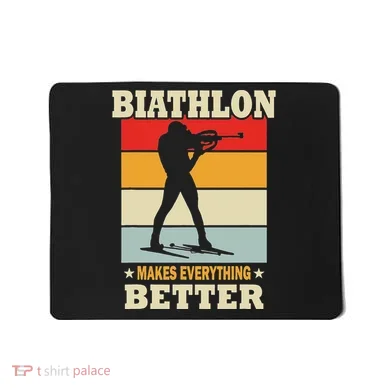 Biathlon Makes Everything Better Biathlon Mousepad