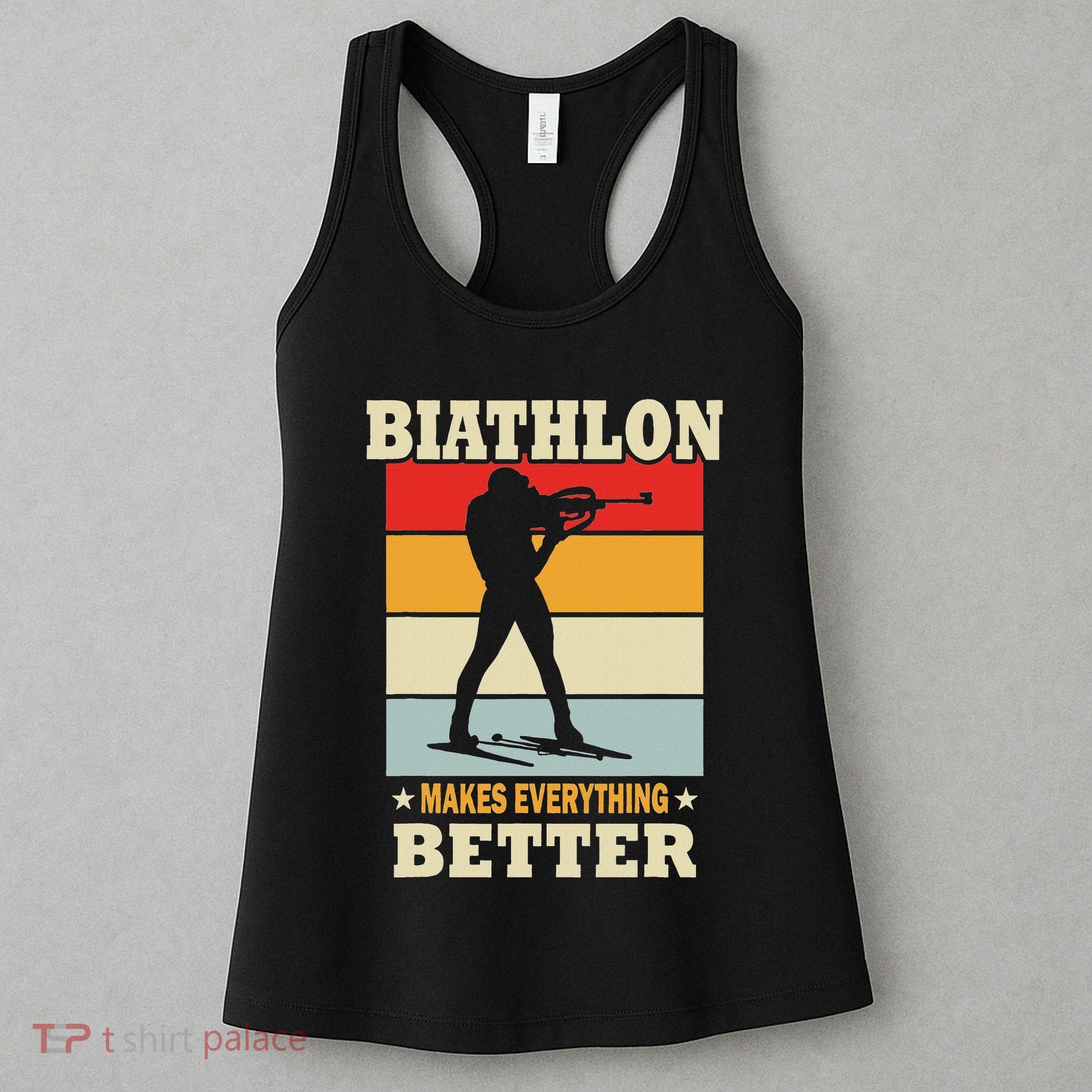 Biathlon Makes Everything Better Biathlon Women's Tank Top