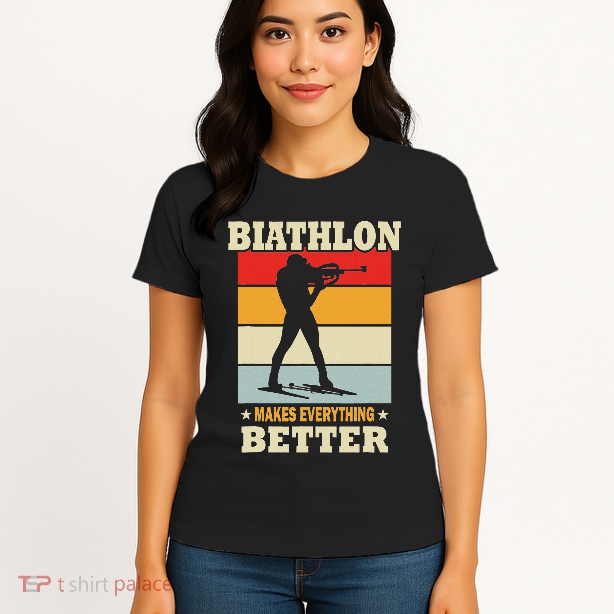Biathlon Makes Everything Better Biathlon Women's T-Shirt