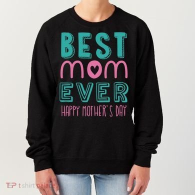 Best Mom Ever Happy Mother's Day Gift Women's Sweatshirt