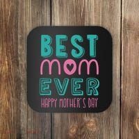 Best Mom Ever Happy Mother's Day Gift Coaster thumb 0