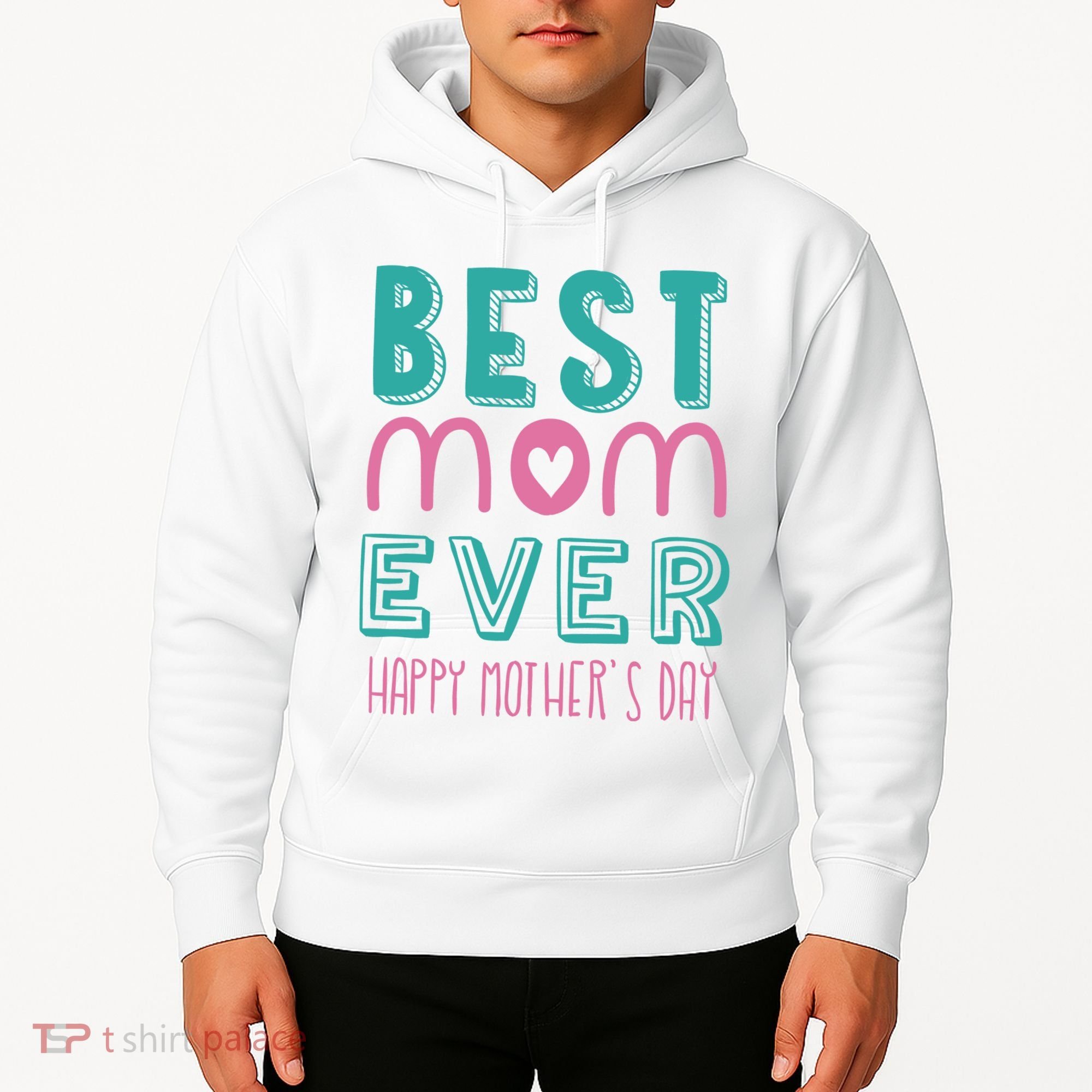 Best Mom Ever Happy Mother's Day Gift Hoodie