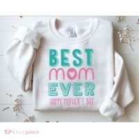 Best Mom Ever Happy Mother's Day Gift Sweatshirt thumb 2