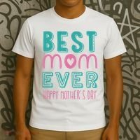Best Mom Ever Happy Mother's Day Gift T-Shirt thumb 3