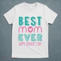 Best Mom Ever Happy Mother's Day Gift T-Shirt thumb 5