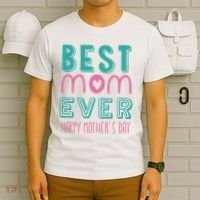 Best Mom Ever Happy Mother's Day Gift T-Shirt thumb 6