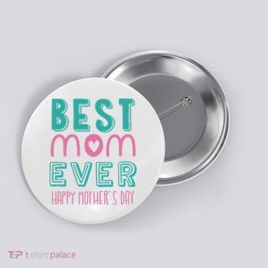 Best Mom Ever Happy Mother's Day Gift Button