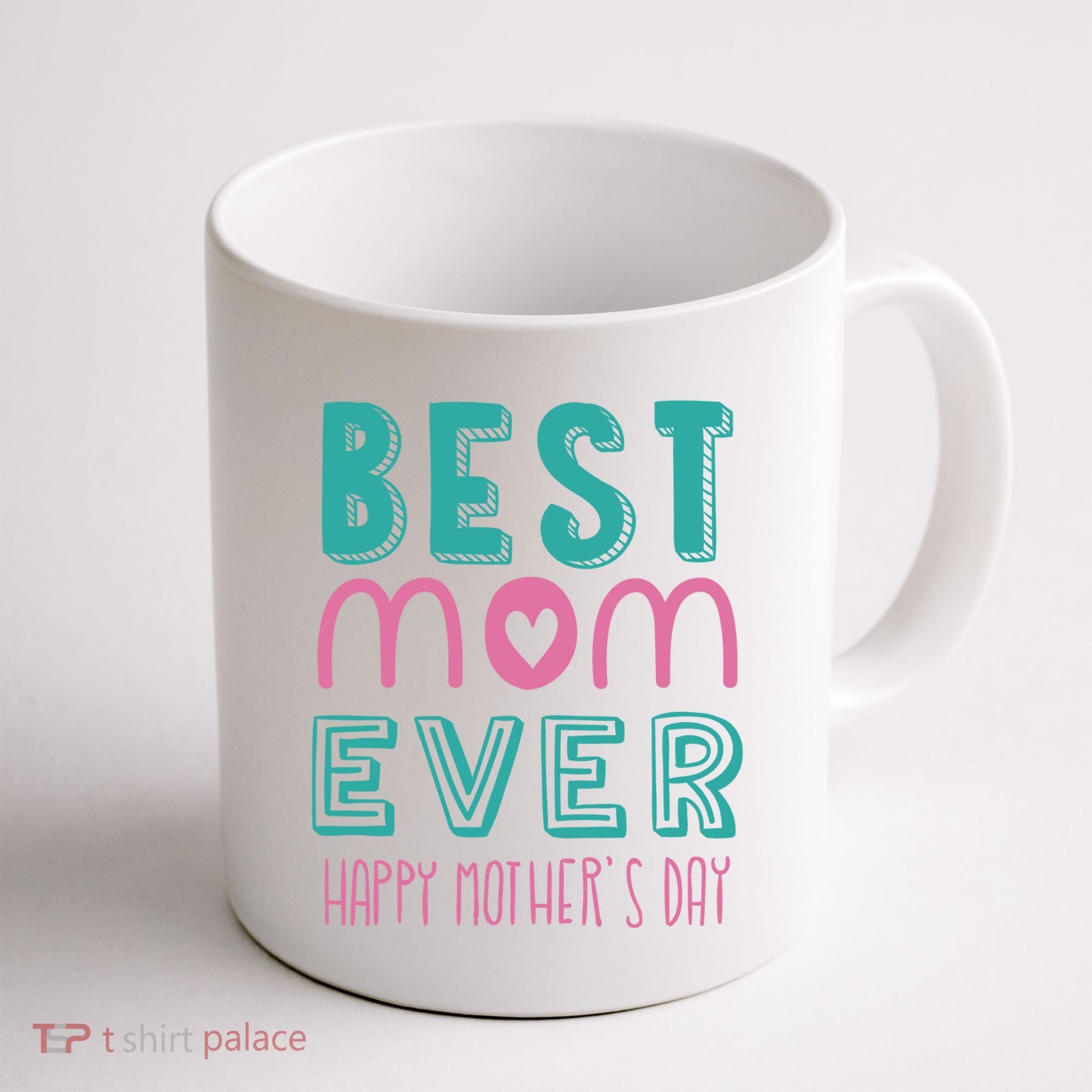 Best Mom Ever Happy Mother's Day Gift Coffee Mug