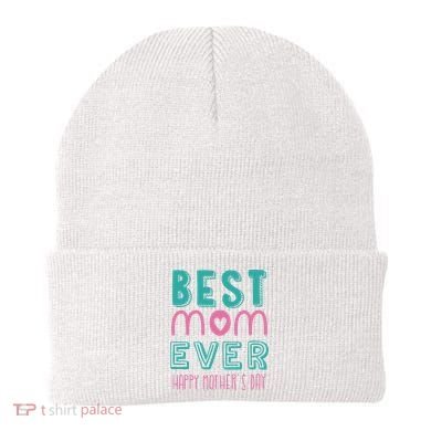 Best Mom Ever Happy Mother's Day Gift Beanie