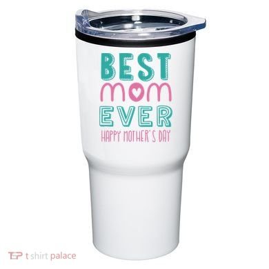 Best Mom Ever Happy Mother's Day Gift Tumbler
