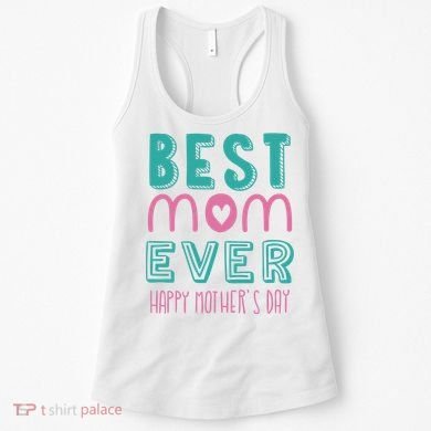 Best Mom Ever Happy Mother's Day Gift Women's Tank Top