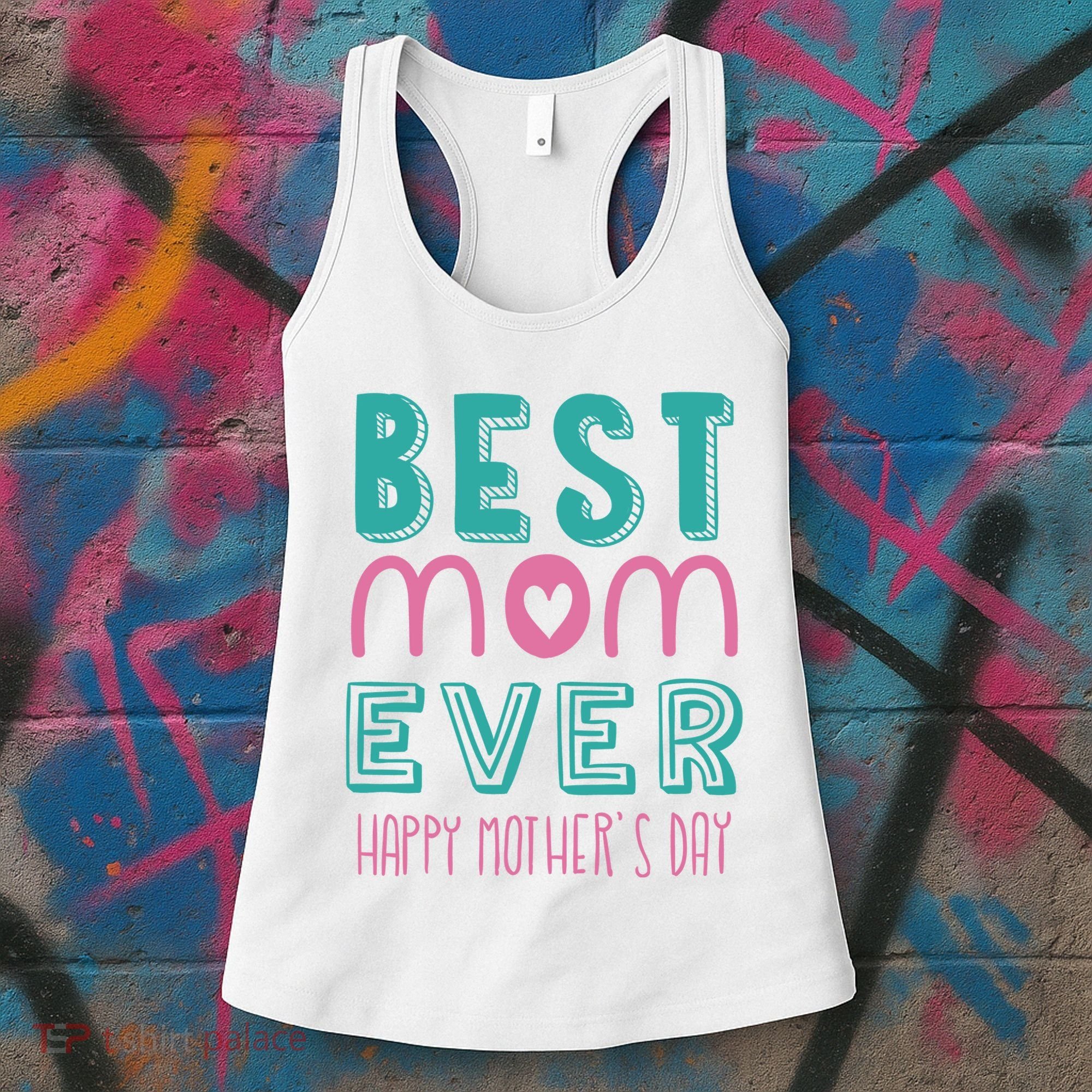 Best Mom Ever Happy Mother's Day Gift Women's Tank Top