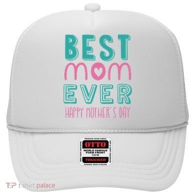 Best Mom Ever Happy Mother's Day Gift Hat