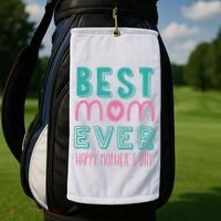 Best Mom Ever Happy Mother's Day Gift Golf Towel thumb 2