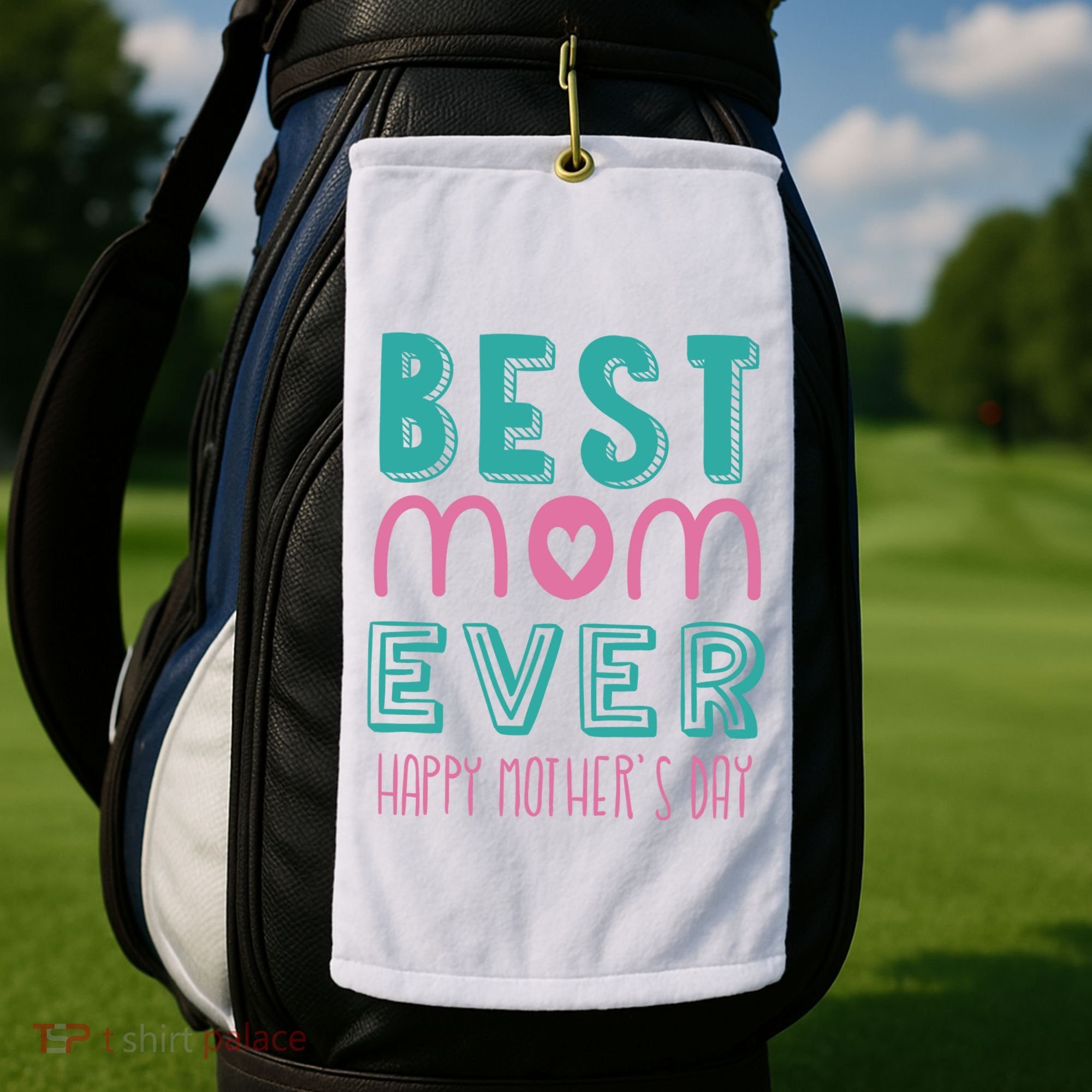 Best Mom Ever Happy Mother's Day Gift Golf Towel