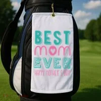 Best Mom Ever Happy Mother's Day Gift Golf Towel thumb 2
