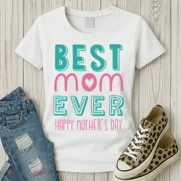 Best Mom Ever Happy Mother's Day Gift Women's T-Shirt