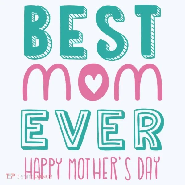 Best Mom Ever Happy Mother's Day Gift Women's T-Shirt