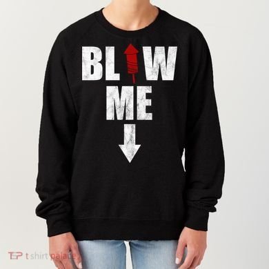 Blow Me Fireworks Firecracker Funny July 4th Women's Sweatshirt