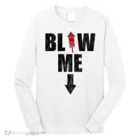 Blow Me Fireworks Firecracker Funny July 4th Long Sleeve Shirt thumb 0