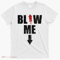 Blow Me Fireworks Firecracker Funny July 4th T-Shirt thumb 0