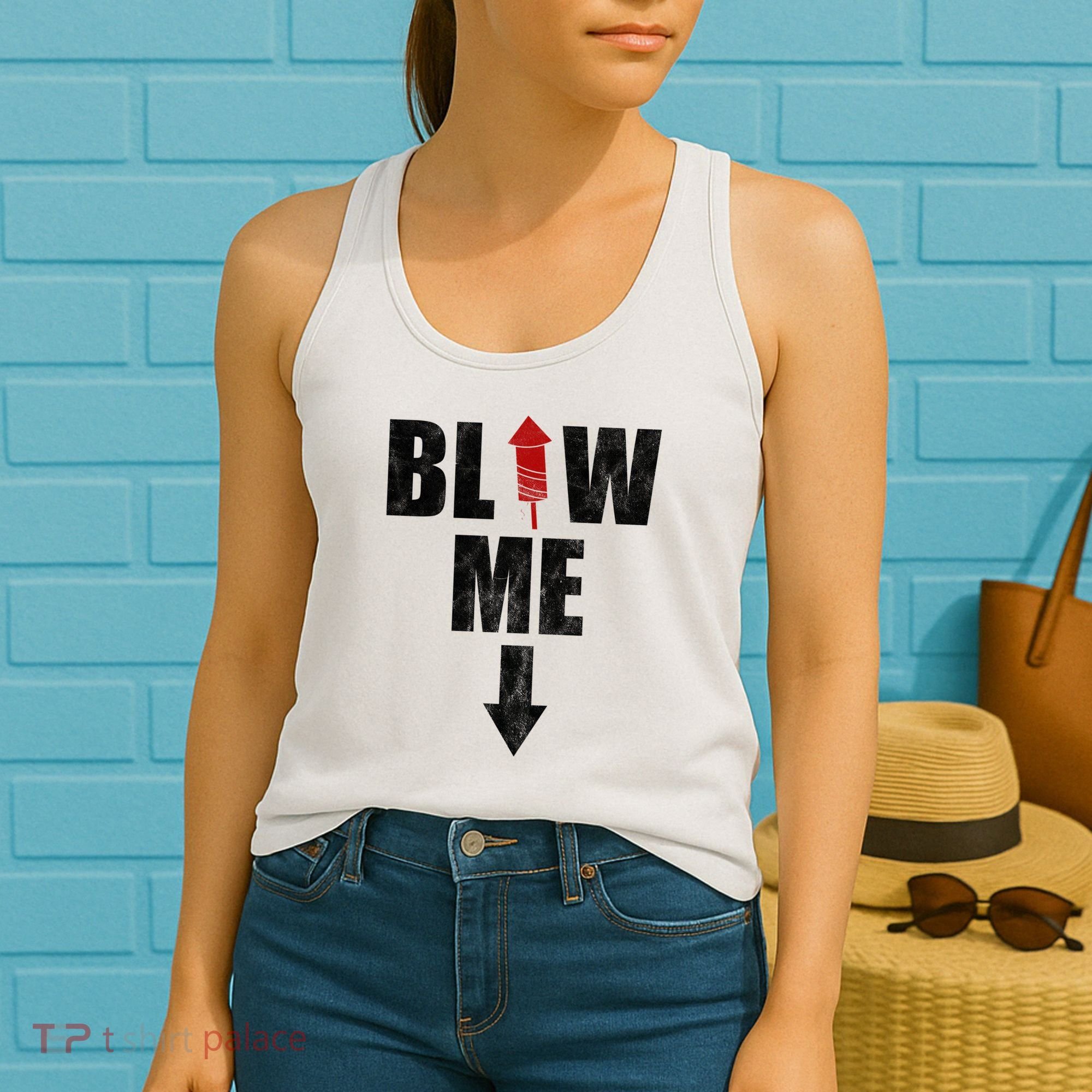Blow Me Fireworks Firecracker Funny July 4th Women's Tank Top