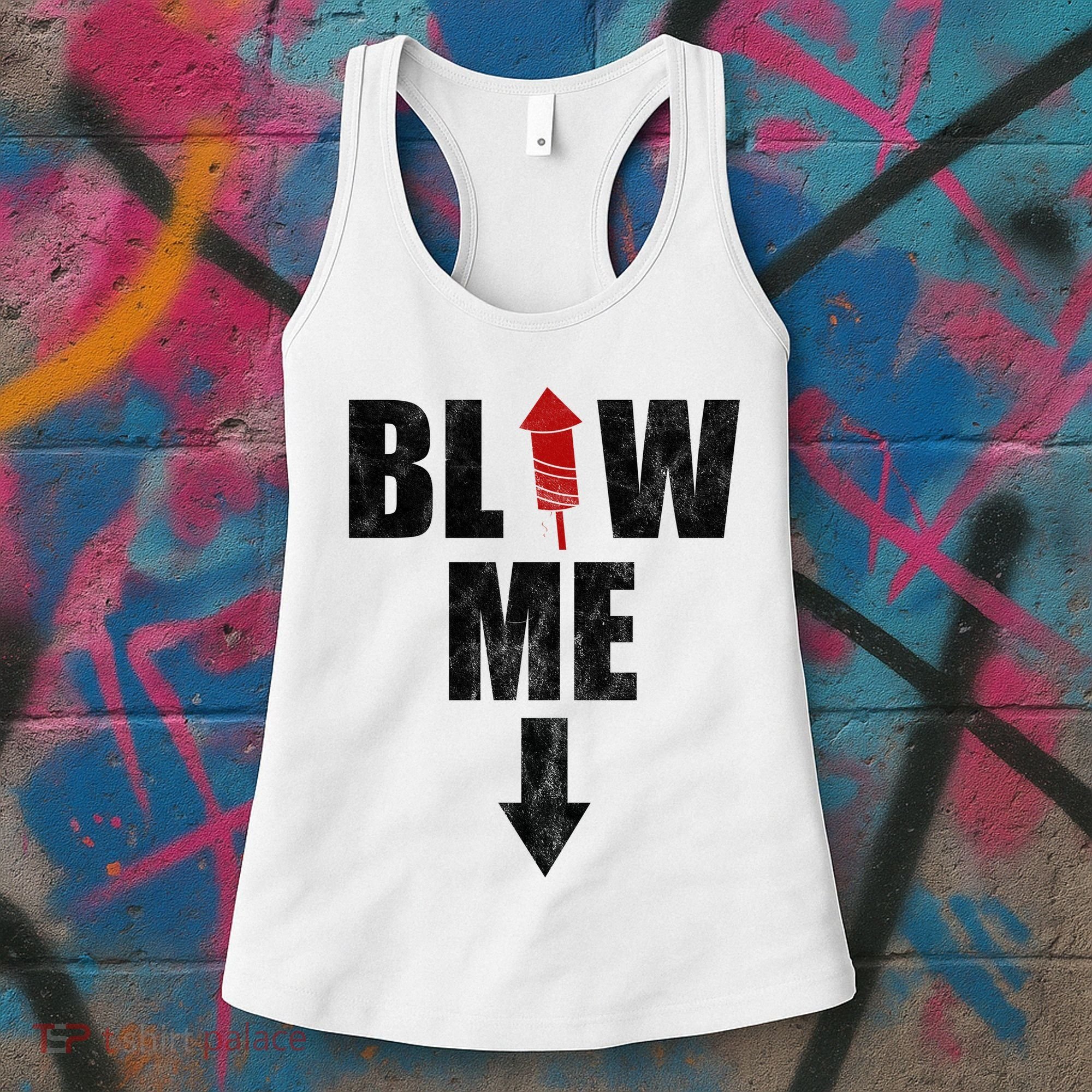 Blow Me Fireworks Firecracker Funny July 4th Women's Tank Top