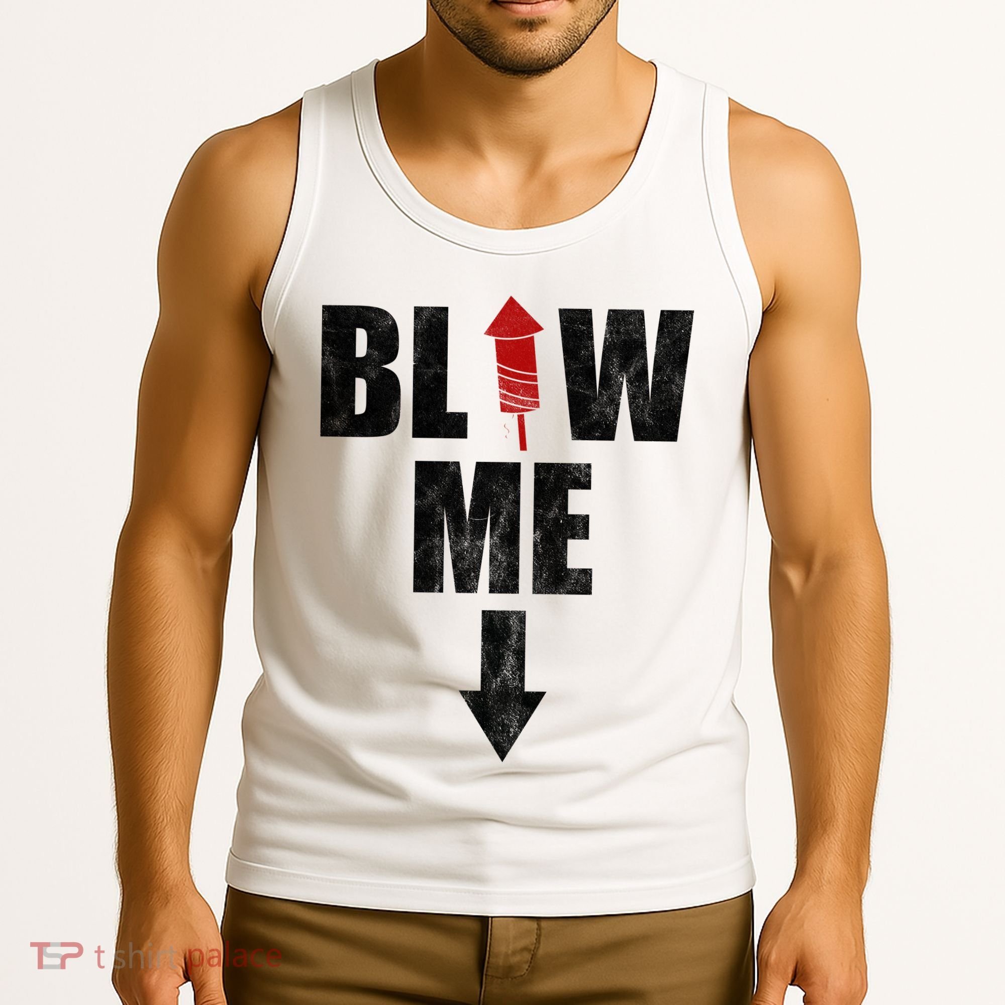 Blow Me Fireworks Firecracker Funny July 4th Tank Top