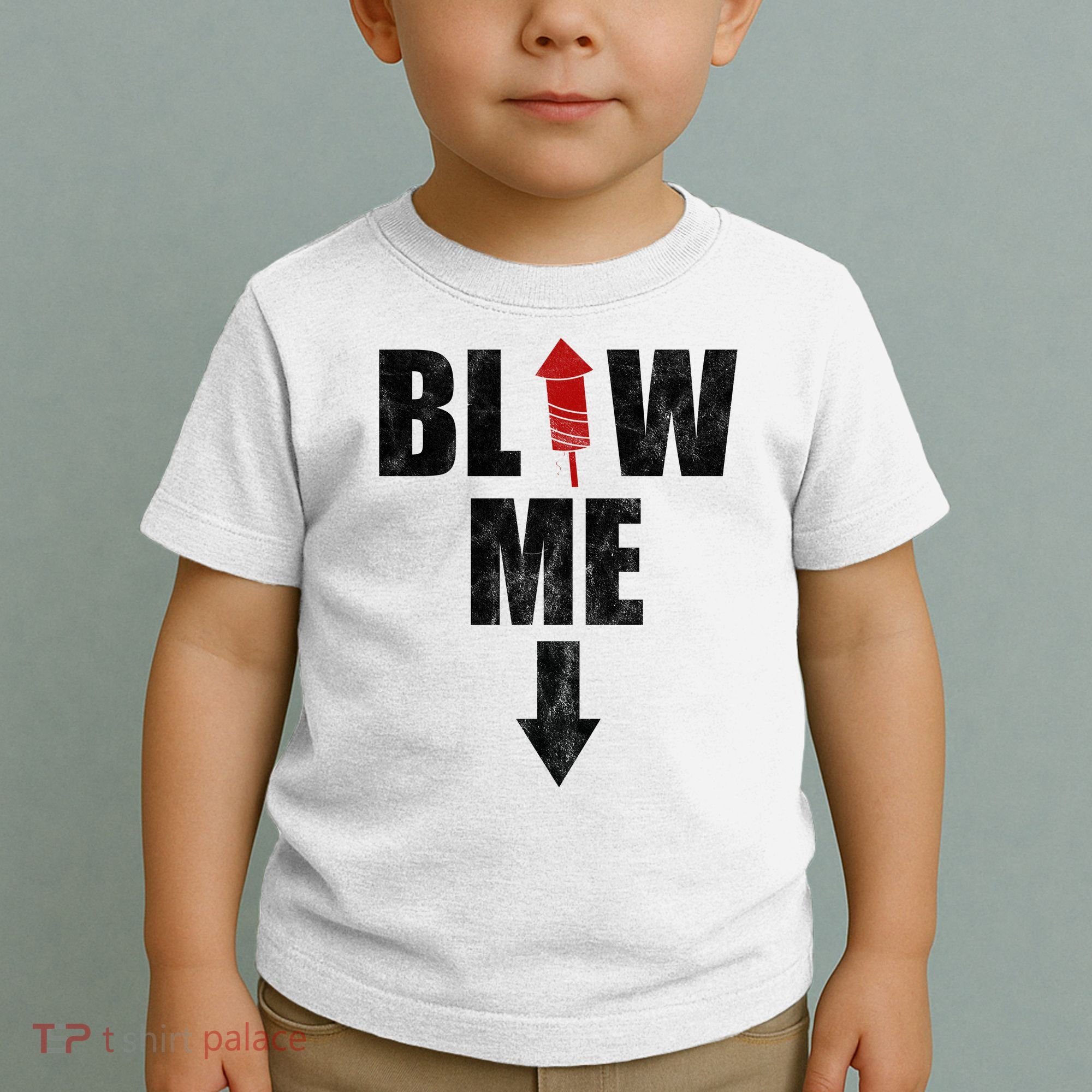 Blow Me Fireworks Firecracker Funny July 4th Toddler T-Shirt