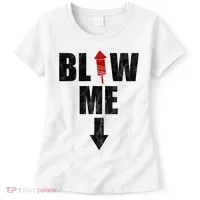 Blow Me Fireworks Firecracker Funny July 4th Women's T-Shirt thumb 0