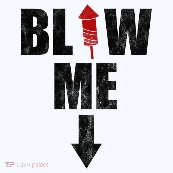 Blow Me Fireworks Firecracker Funny July 4th Women's T-Shirt
